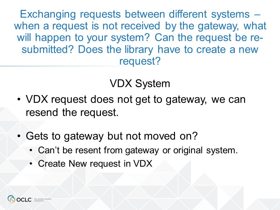 VDX System VDX request does not get to gateway, we can resend the request.