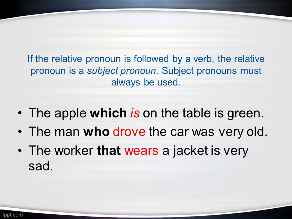 If the relative pronoun is followed by a verb, the relative pronoun is a subject pronoun.