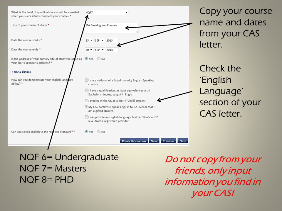 Do not copy from your friends, only input information you find in your CAS.