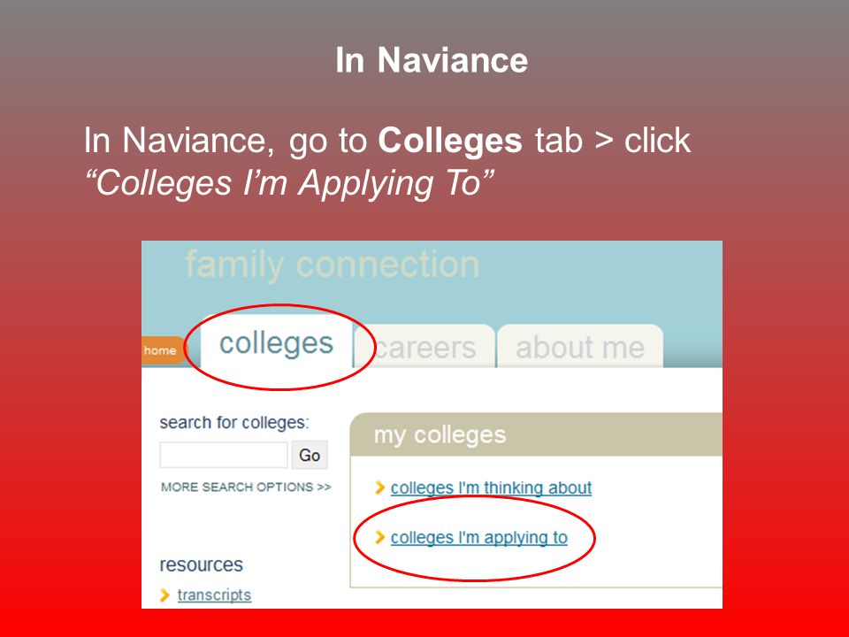 In Naviance, go to Colleges tab > click Colleges I’m Applying To In Naviance