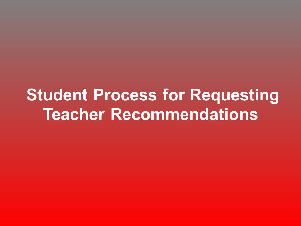 Student Process for Requesting Teacher Recommendations