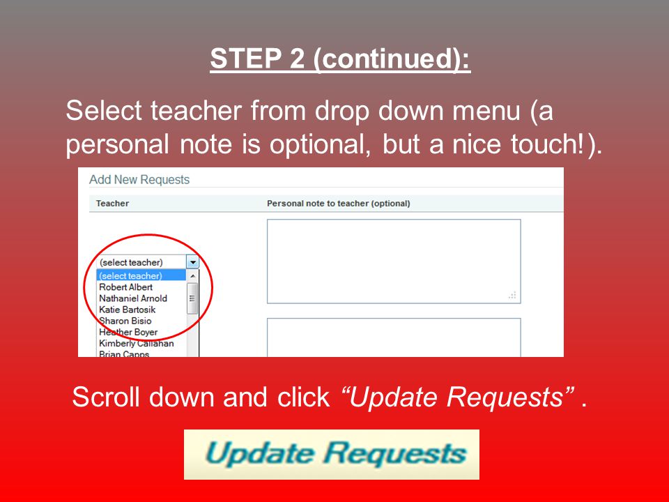 Select teacher from drop down menu (a personal note is optional, but a nice touch!).