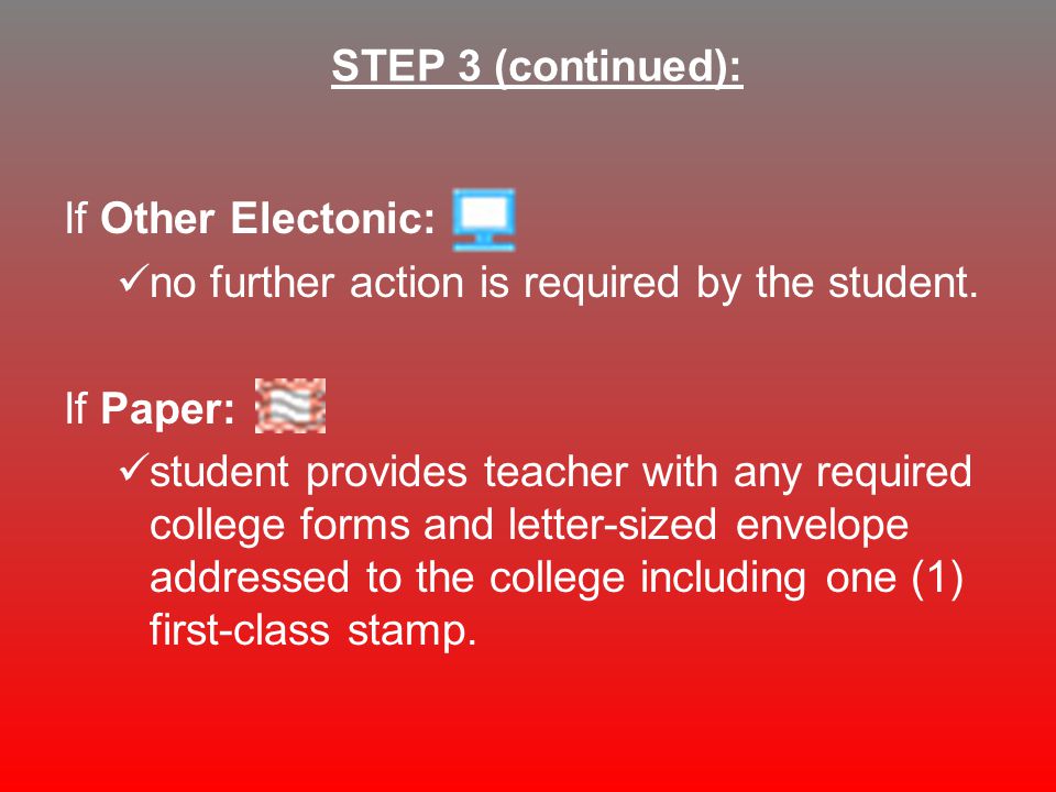 If Other Electonic: no further action is required by the student.