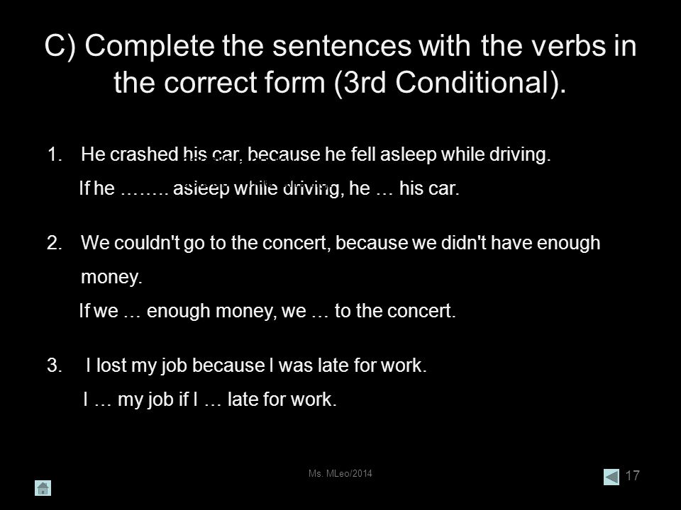 C) Complete the sentences with the verbs in the correct form (3rd Conditional).