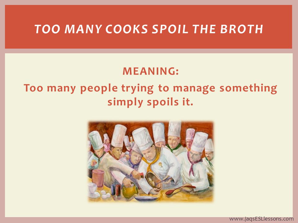meaning of proverb too many cooks spoil the broth