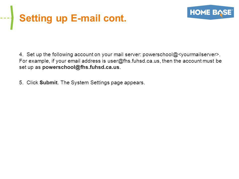 4. Set up the following account on your mail server: