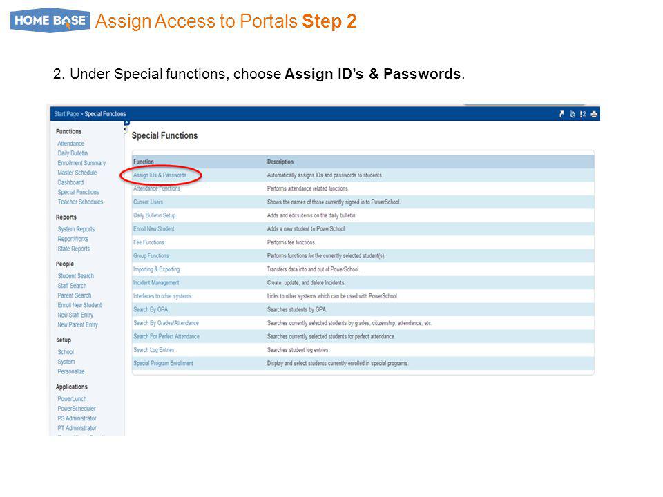 Assign Access to Portals Step 2 2. Under Special functions, choose Assign ID’s & Passwords.