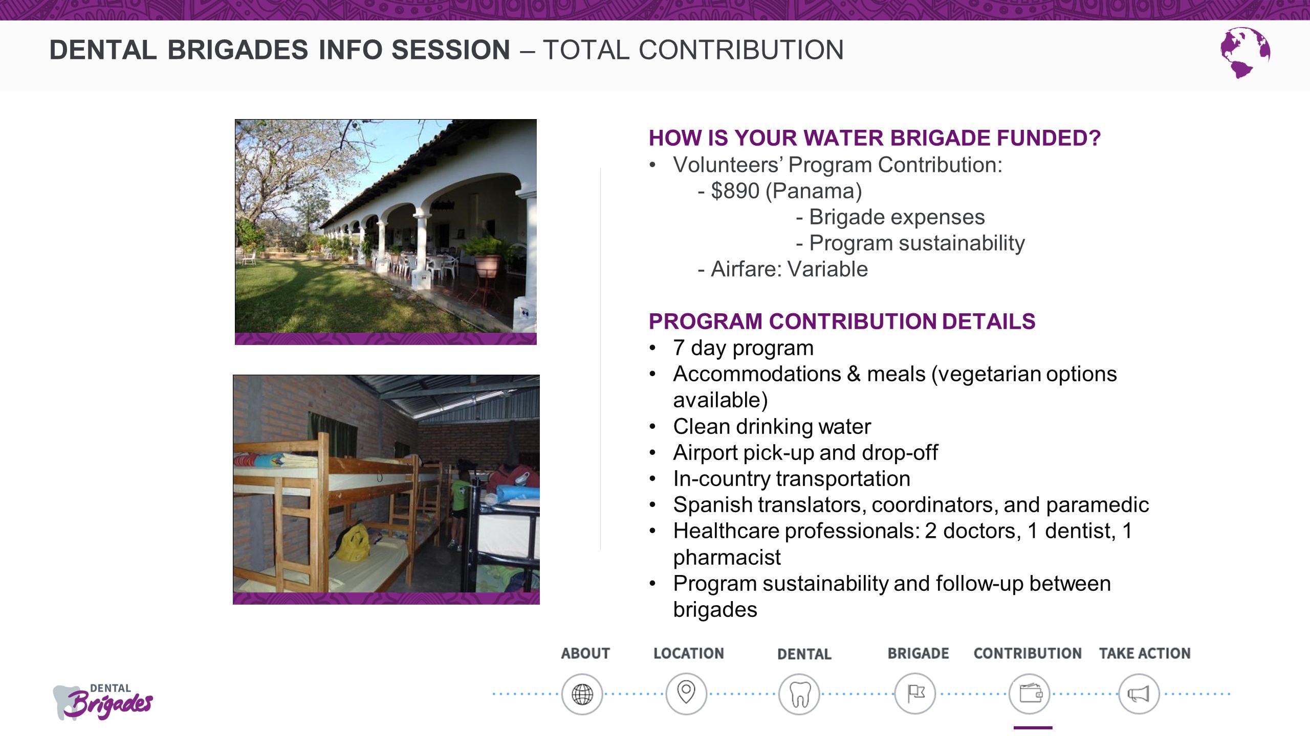 DENTAL BRIGADES INFO SESSION – TOTAL CONTRIBUTION HOW IS YOUR WATER BRIGADE FUNDED.