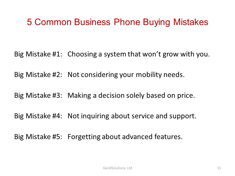 5 Common Business Phone Buying Mistakes Big Mistake #1: Choosing a system that won’t grow with you.