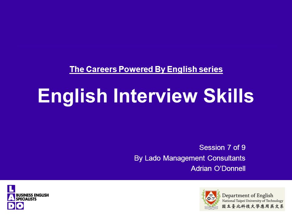 The Careers Powered By English series English Interview Skills Session 7 of 9 By Lado Management Consultants Adrian O’Donnell