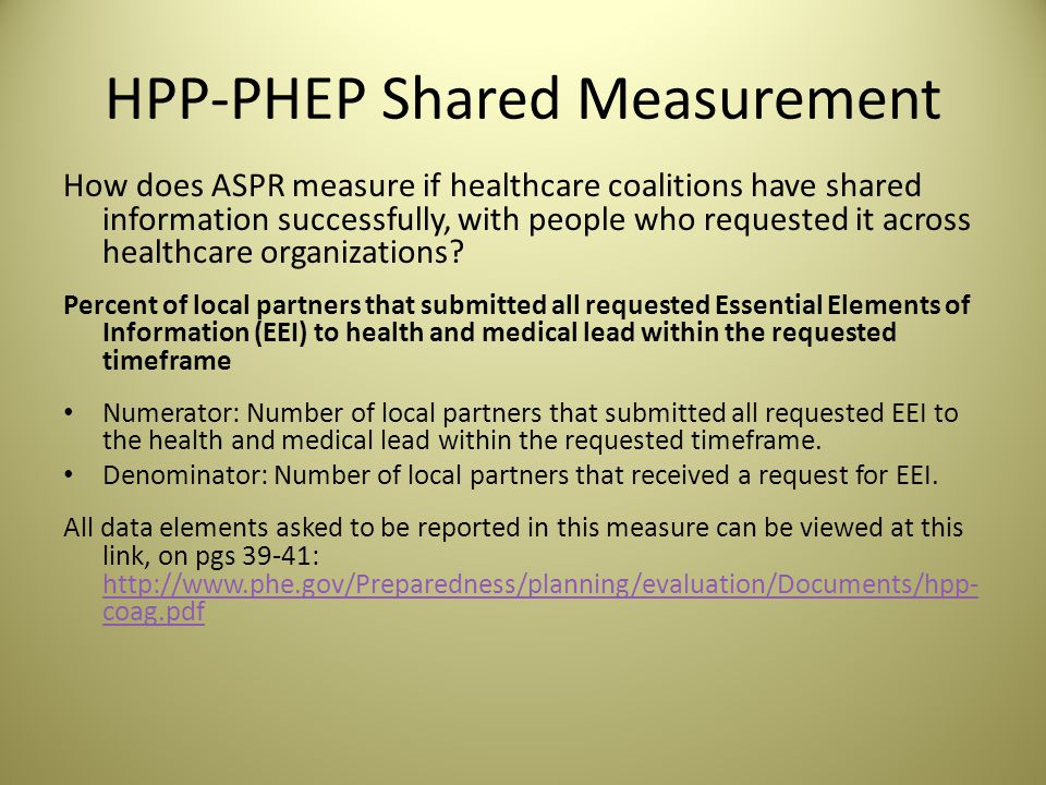 HPP-PHEP Shared Measurement How does ASPR measure if healthcare coalitions have shared information successfully, with people who requested it across healthcare organizations.