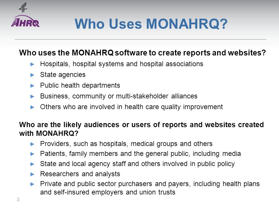 Who Uses MONAHRQ. Who uses the MONAHRQ software to create reports and websites.