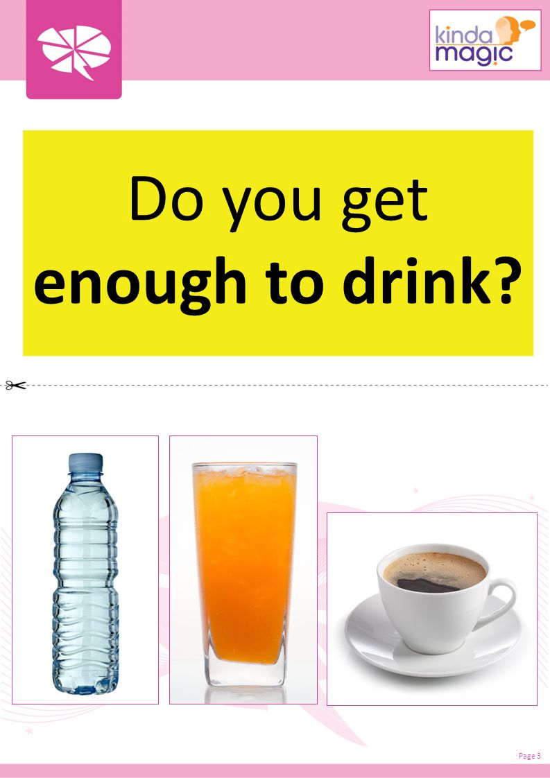 Do you get enough to drink Page 3