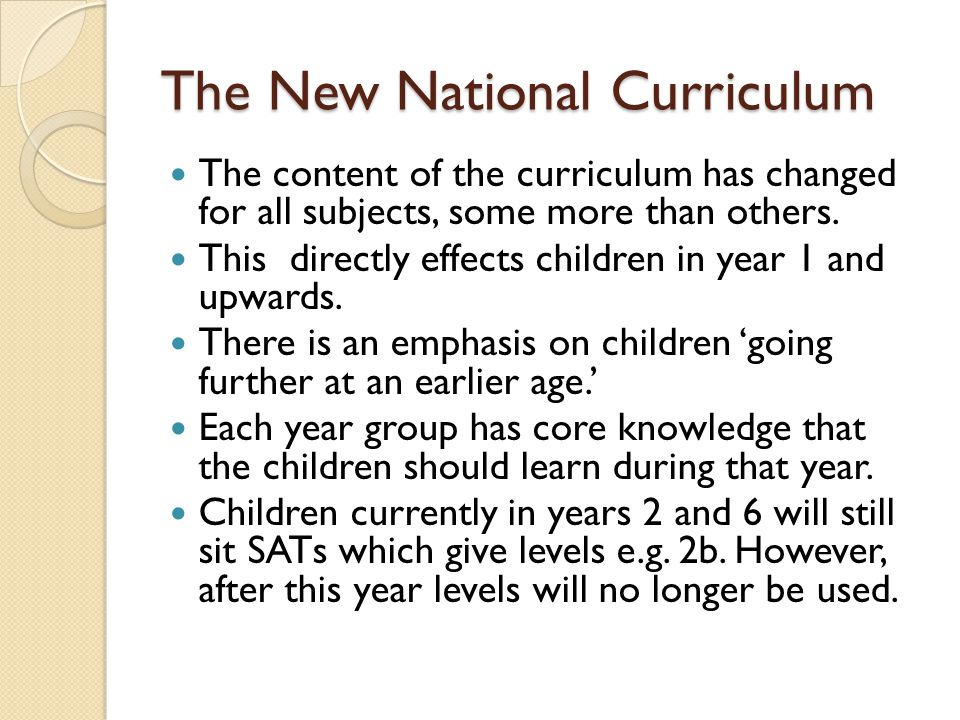 The New National Curriculum The content of the curriculum has changed for all subjects, some more than others.