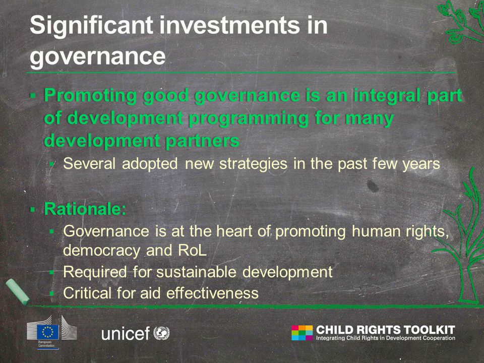  Promoting good governance is an integral part of development programming for many development partners  Several adopted new strategies in the past few years  Rationale:  Governance is at the heart of promoting human rights, democracy and RoL  Required for sustainable development  Critical for aid effectiveness