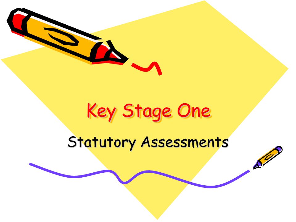 Key Stage One Statutory Assessments
