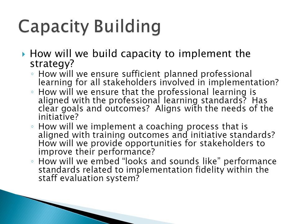  How will we build capacity to implement the strategy.