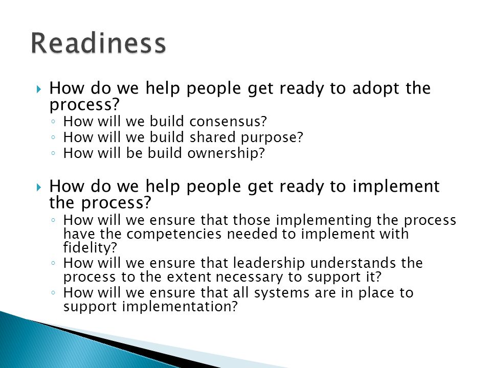  How do we help people get ready to adopt the process.