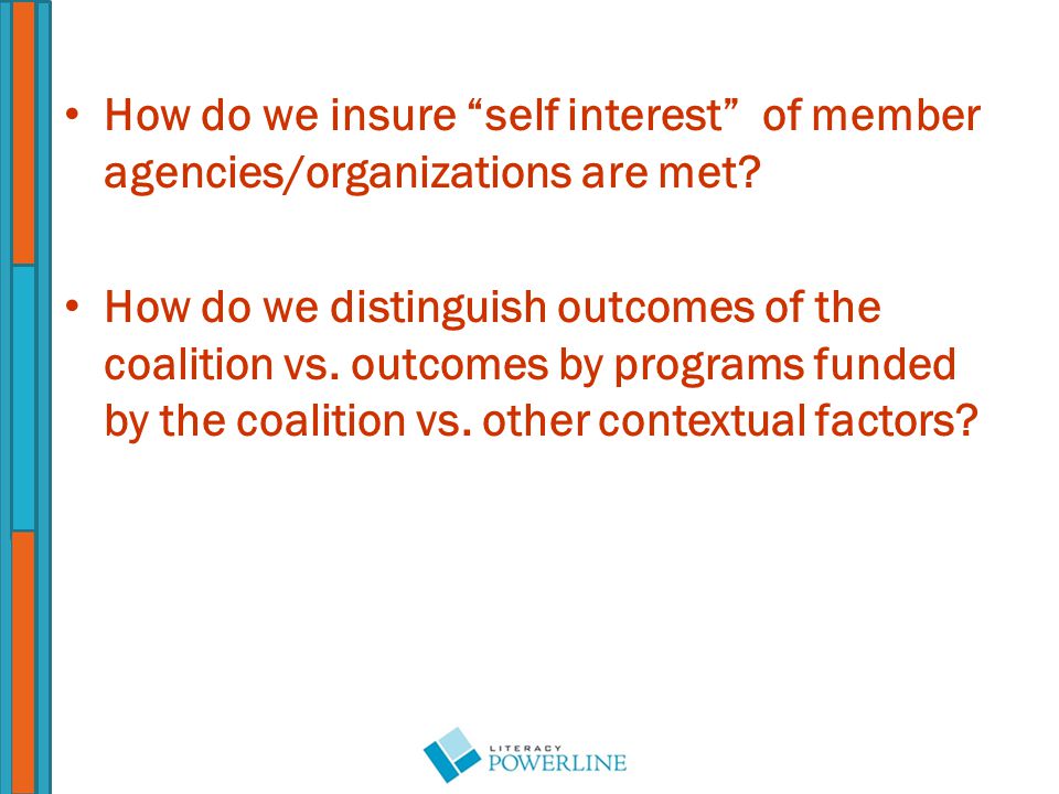 How do we insure self interest of member agencies/organizations are met.
