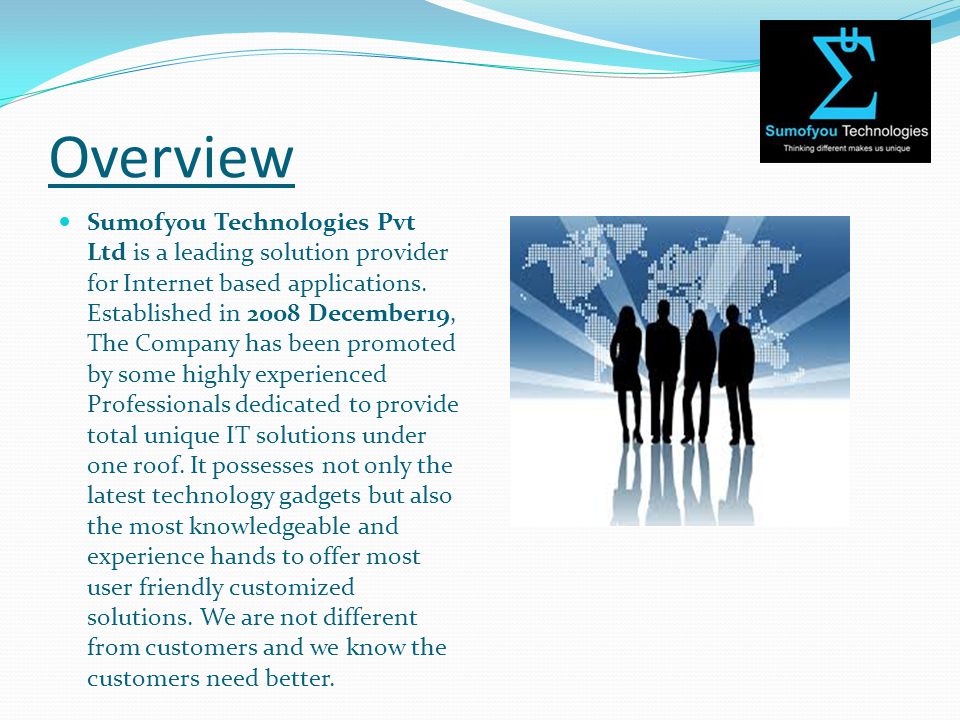 Overview Sumofyou Technologies Pvt Ltd is a leading solution provider for Internet based applications.