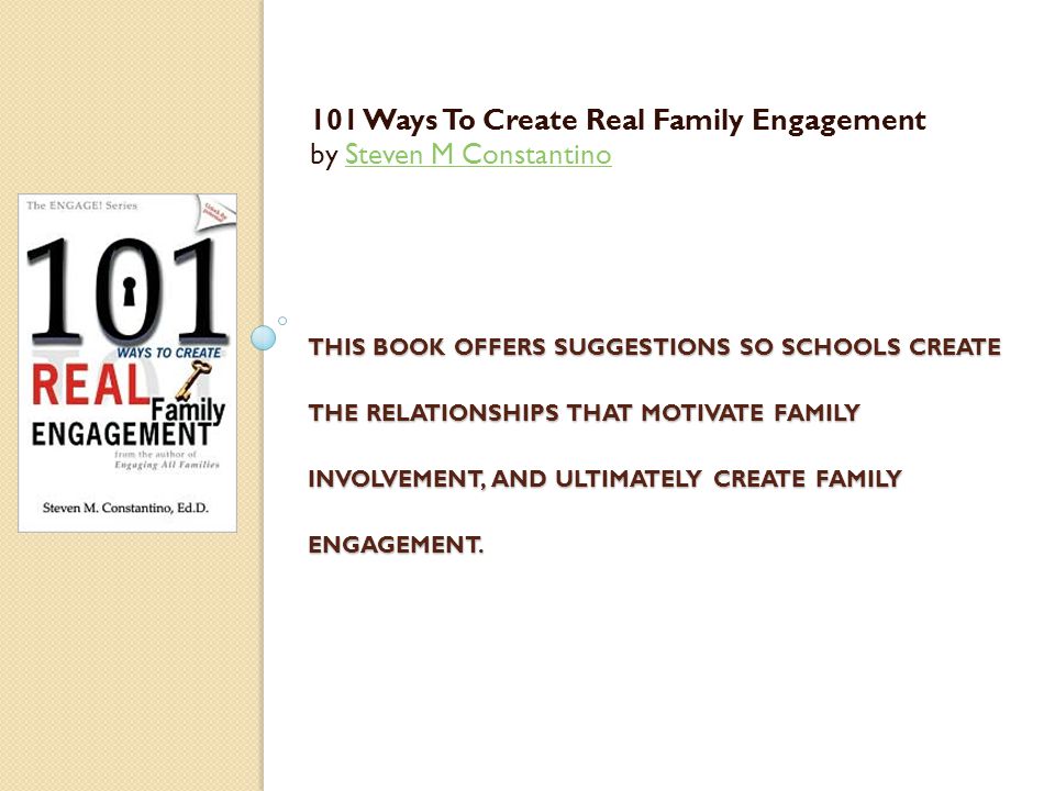 THIS BOOK OFFERS SUGGESTIONS SO SCHOOLS CREATE THE RELATIONSHIPS THAT MOTIVATE FAMILY INVOLVEMENT, AND ULTIMATELY CREATE FAMILY ENGAGEMENT.
