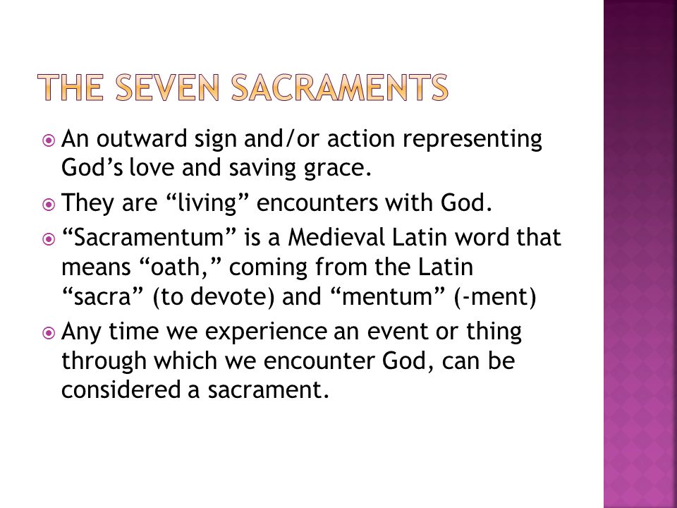  An outward sign and/or action representing God’s love and saving grace.