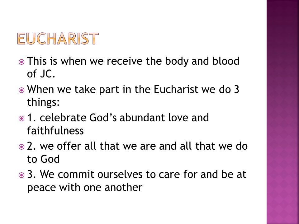  This is when we receive the body and blood of JC.