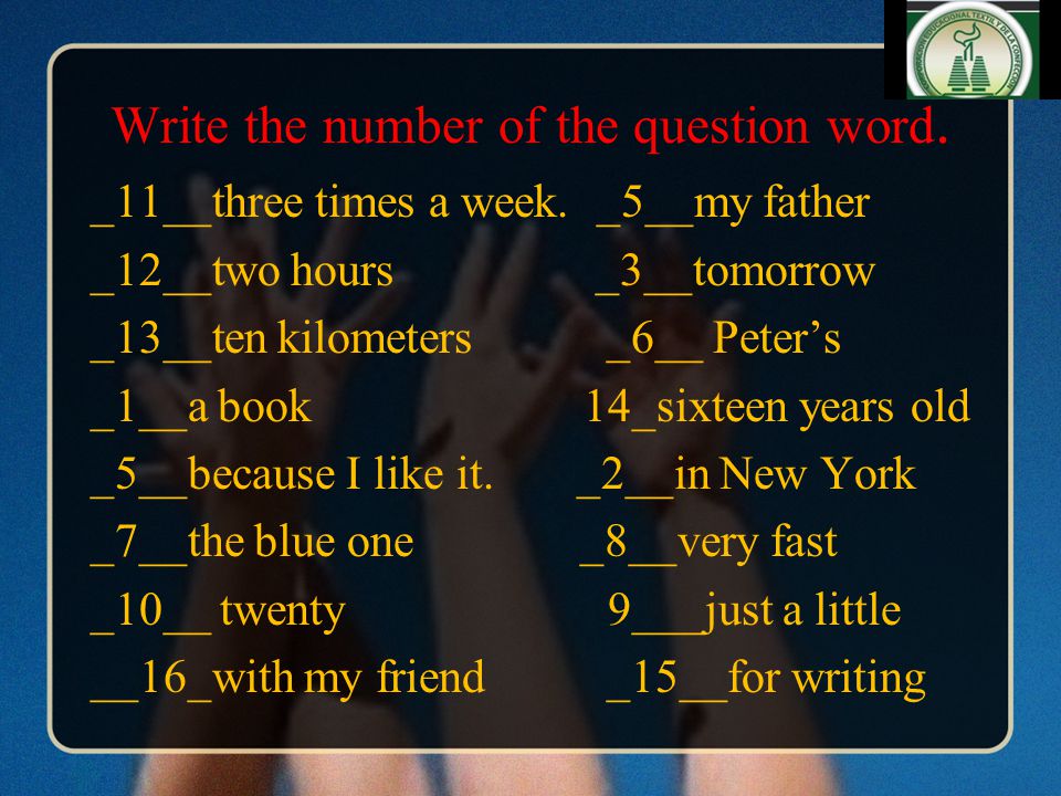 Write the number of the question word. _11__three times a week.