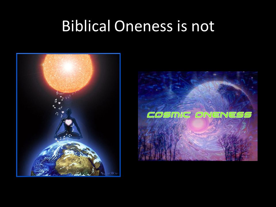 Biblical Oneness is not