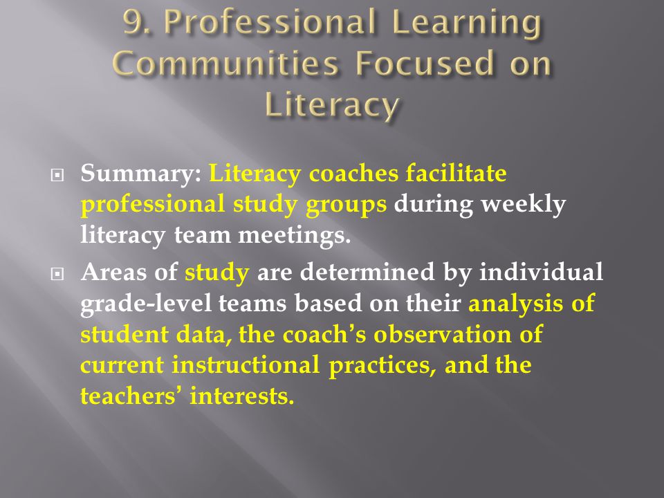  Summary: Literacy coaches facilitate professional study groups during weekly literacy team meetings.