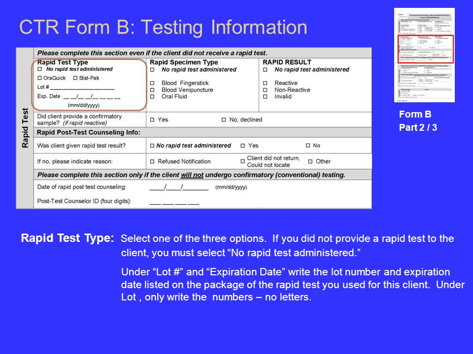 CTR Form B: Testing Information Form B Part 2 / 3 Rapid Test Type: Select one of the three options.