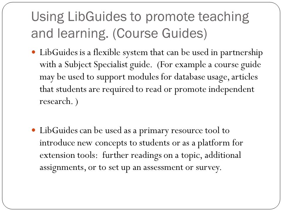 Using LibGuides to promote teaching and learning.