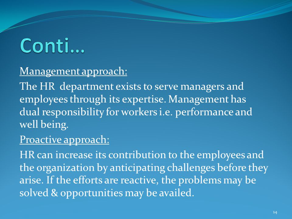 Management approach: The HR department exists to serve managers and employees through its expertise.