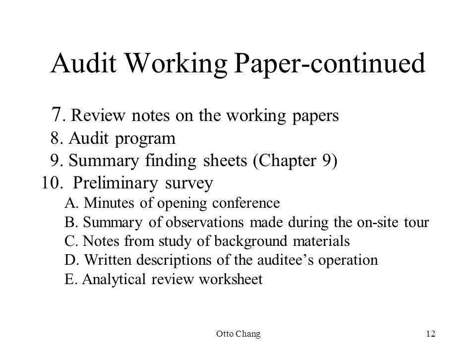 Otto Chang12 Audit Working Paper-continued 7. Review notes on the working papers 8.