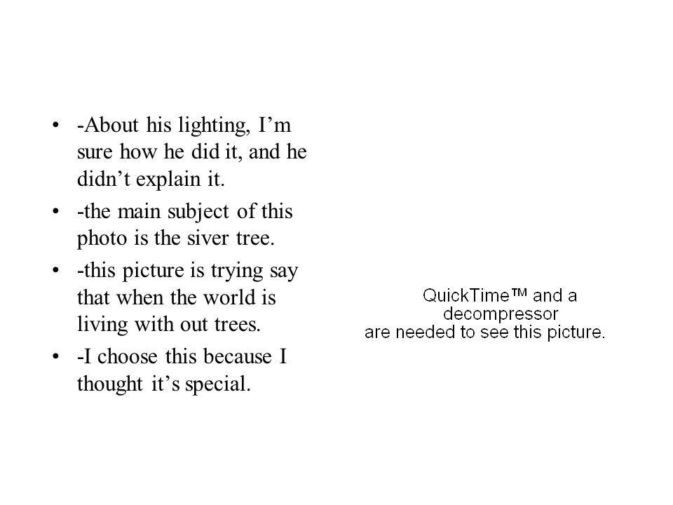 -About his lighting, I’m sure how he did it, and he didn’t explain it.