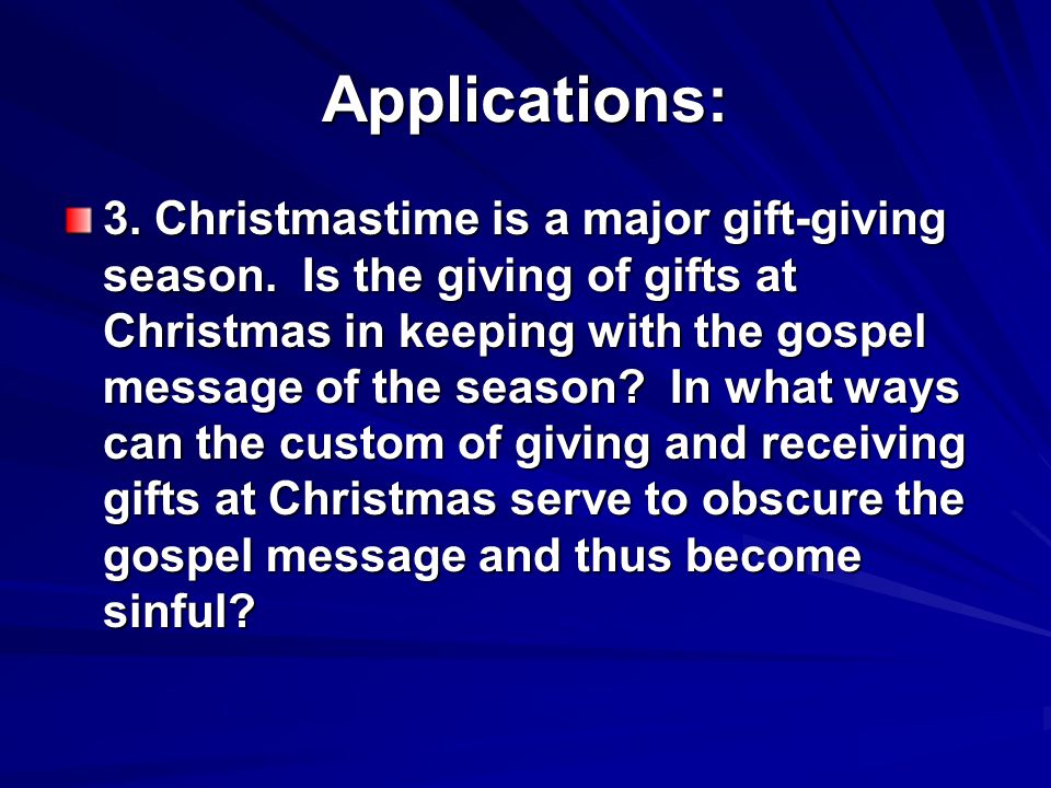 Applications: 3. Christmastime is a major gift-giving season.