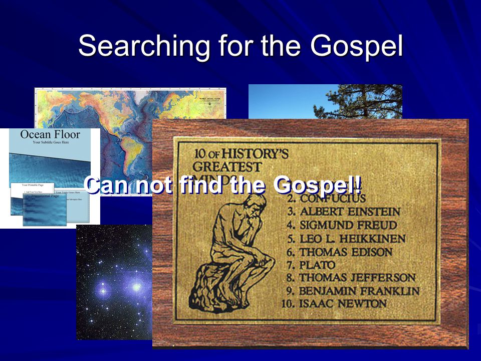 Searching for the Gospel Can not find the Gospel!