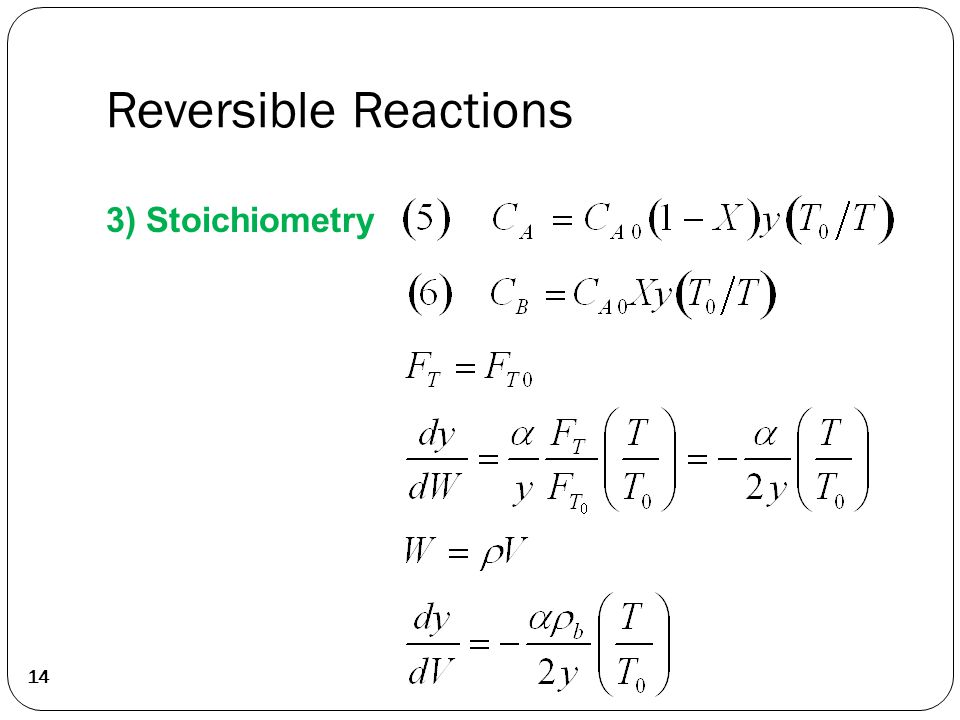 Reversible Reactions 14 3) Stoichiometry