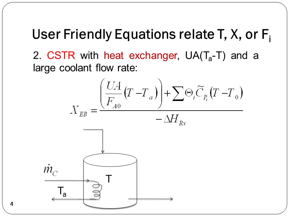4 User Friendly Equations relate T, X, or F i 2.