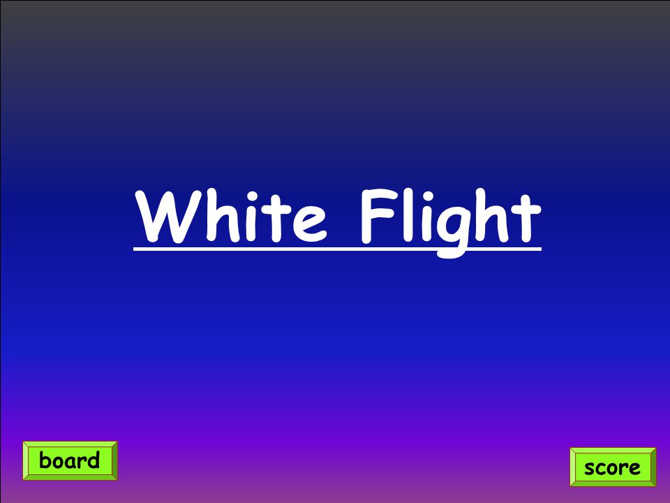 White Flight score board