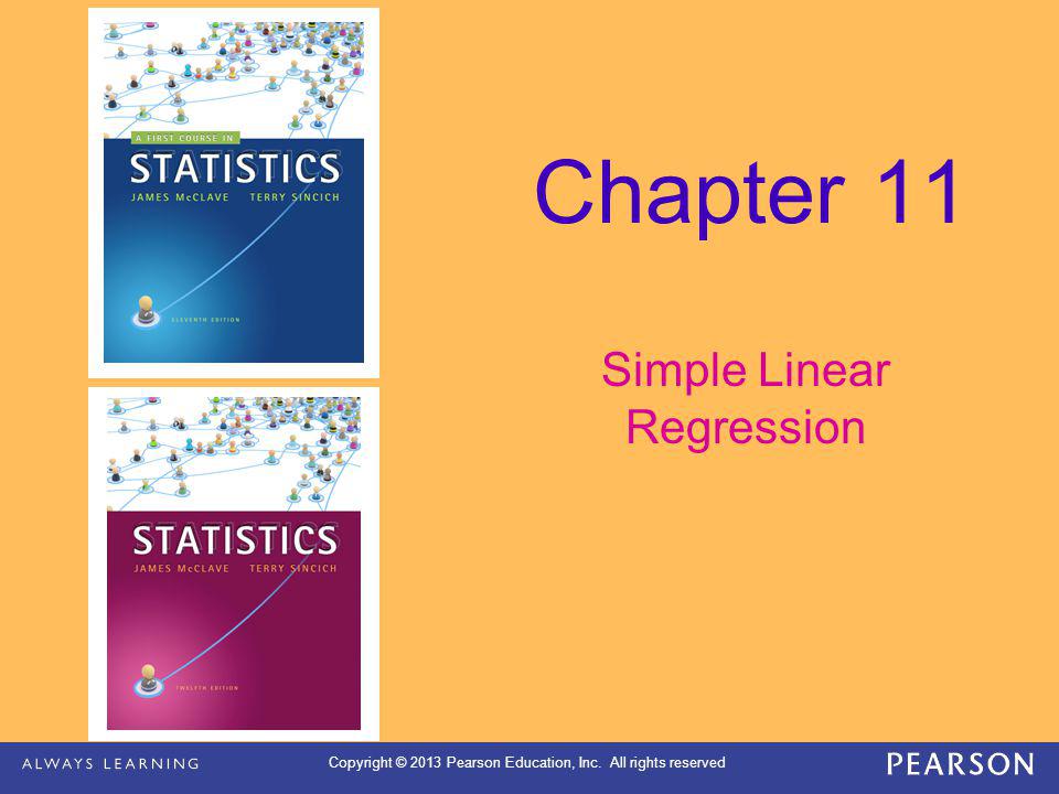 Copyright © 2013 Pearson Education, Inc. All rights reserved Chapter 11 Simple Linear Regression