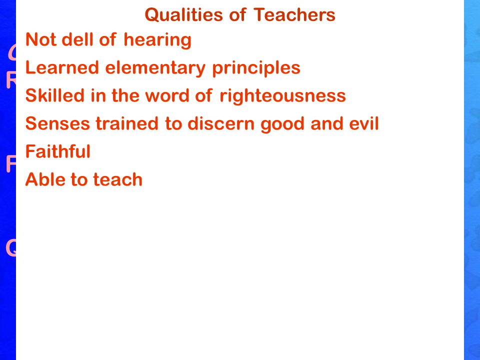 Teachers One who instructs and trains Responsibility  Ja.