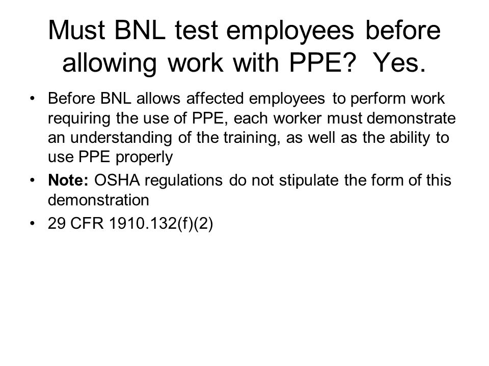 Must BNL test employees before allowing work with PPE.