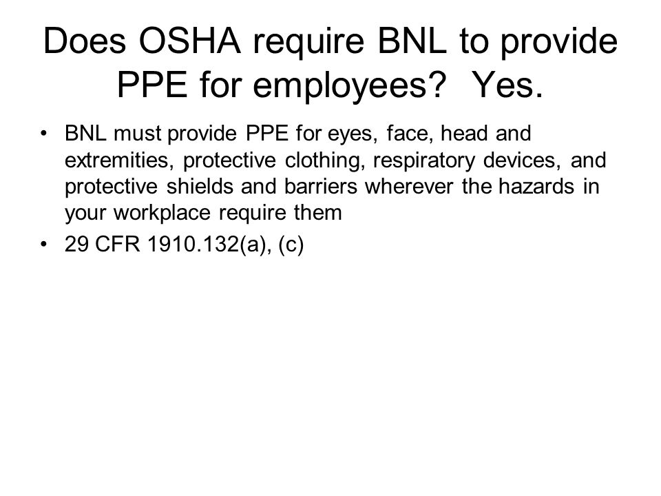 Does OSHA require BNL to provide PPE for employees.