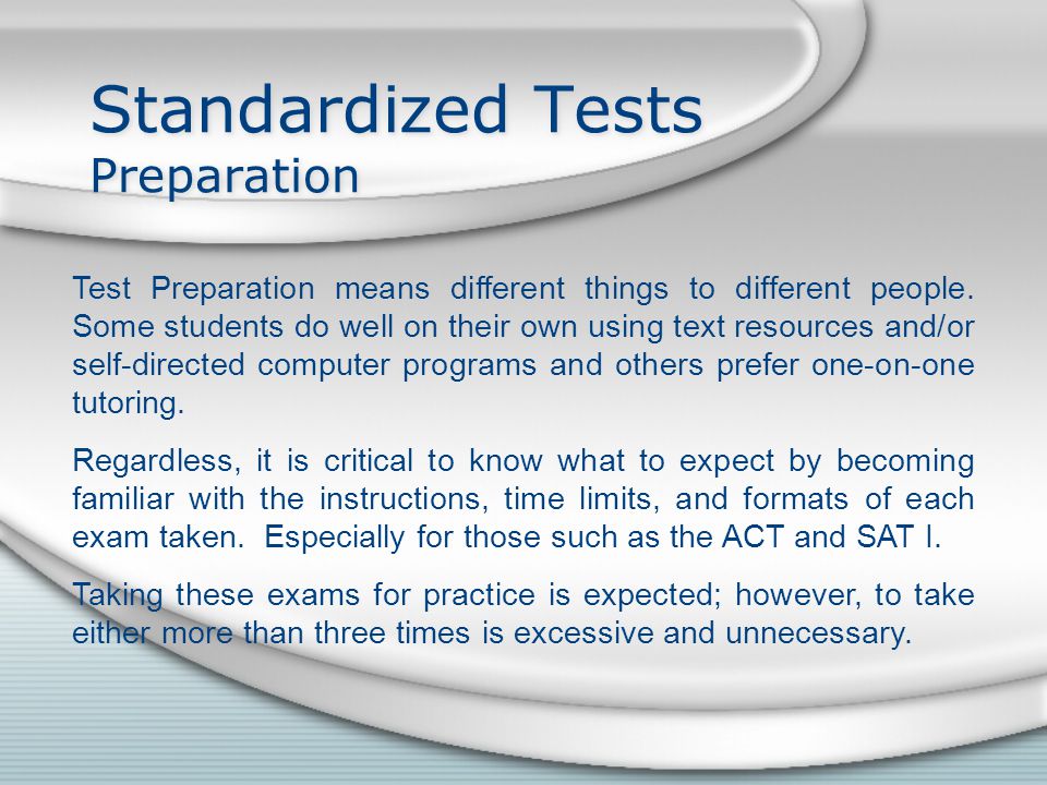 Standardized Tests Preparation Test Preparation means different things to different people.