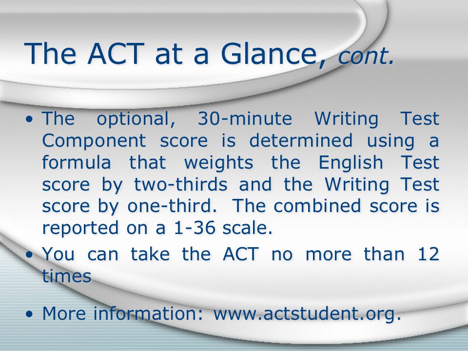 The ACT at a Glance, cont.