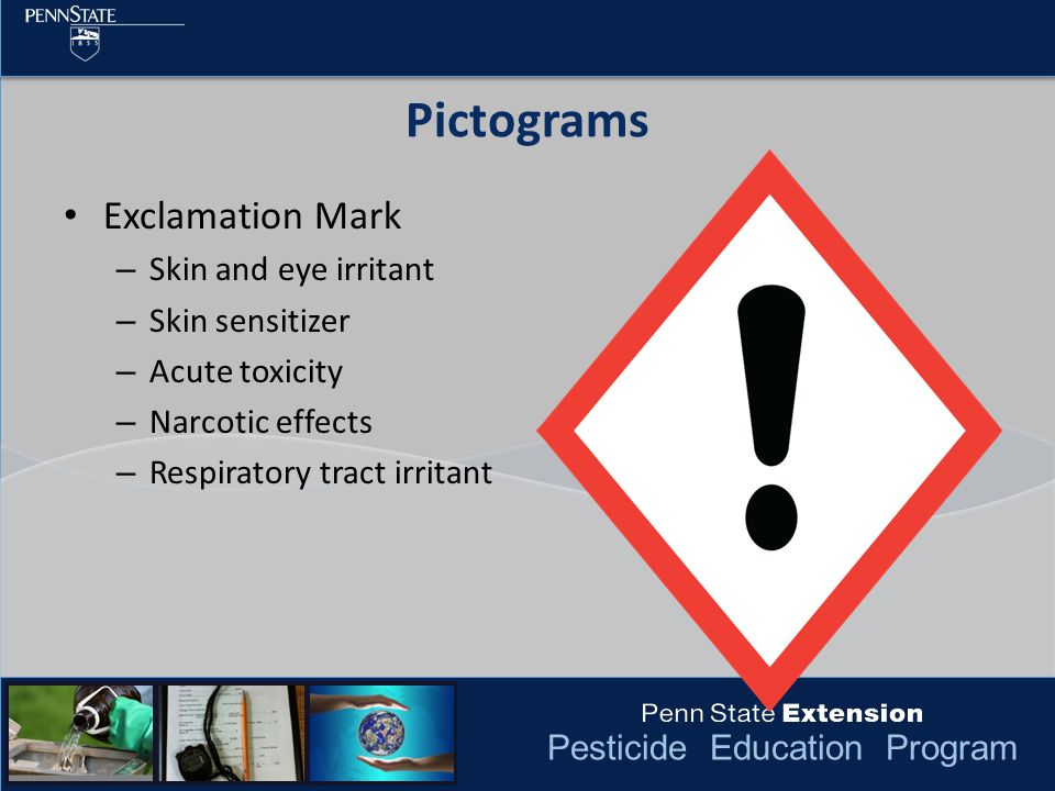 Pesticide Education Program Pictograms Exclamation Mark – Skin and eye irritant – Skin sensitizer – Acute toxicity – Narcotic effects – Respiratory tract irritant
