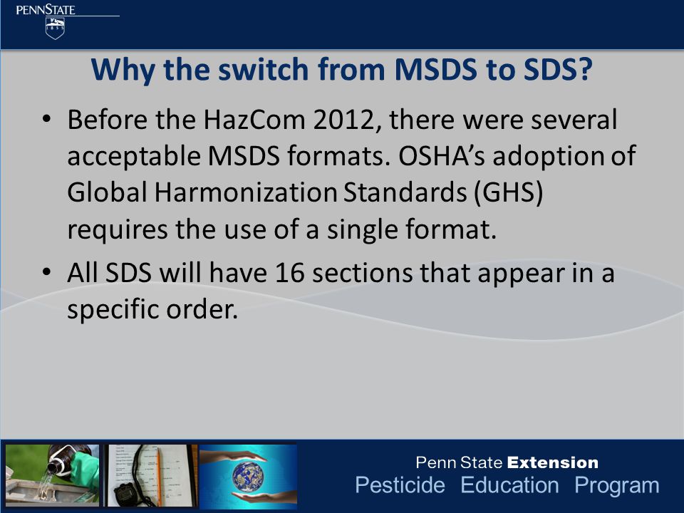 Pesticide Education Program Why the switch from MSDS to SDS.