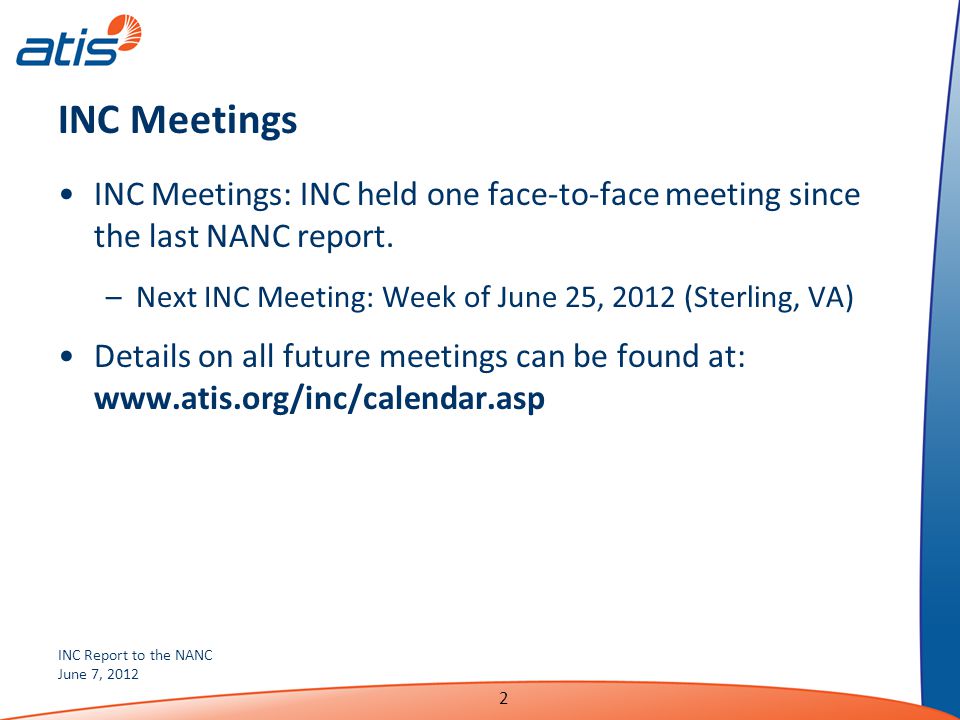 INC Report to the NANC June 7, INC Meetings INC Meetings: INC held one face-to-face meeting since the last NANC report.