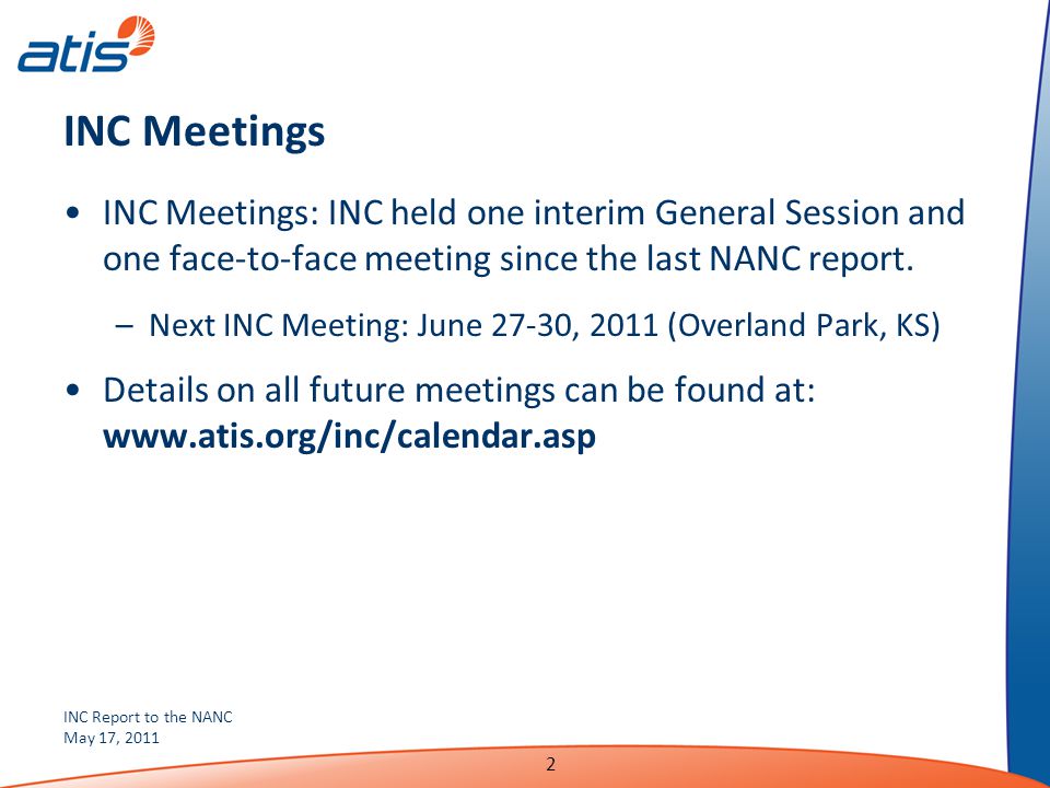 INC Report to the NANC May 17, INC Meetings INC Meetings: INC held one interim General Session and one face-to-face meeting since the last NANC report.